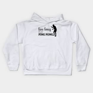 Live long Play Ping Pong Kids Hoodie